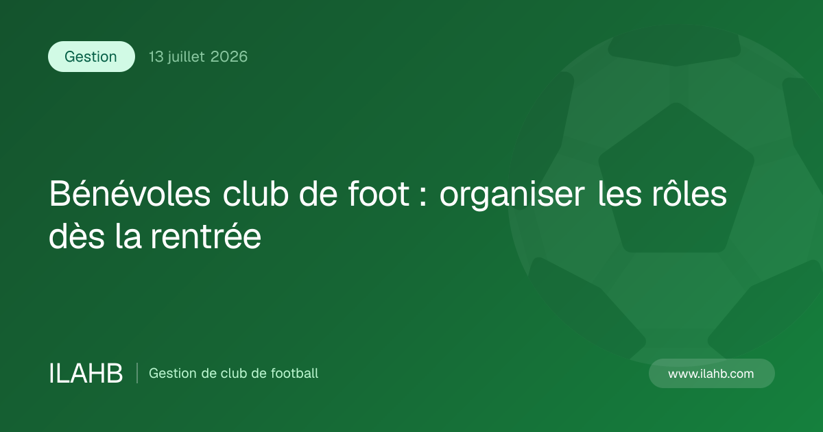 Illustration de l’article Bénévoles club de foot : organiser les rôles dès la rentrée