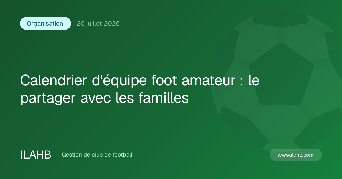 Illustration de l’article Calendrier d'équipe foot amateur : le partager avec les familles