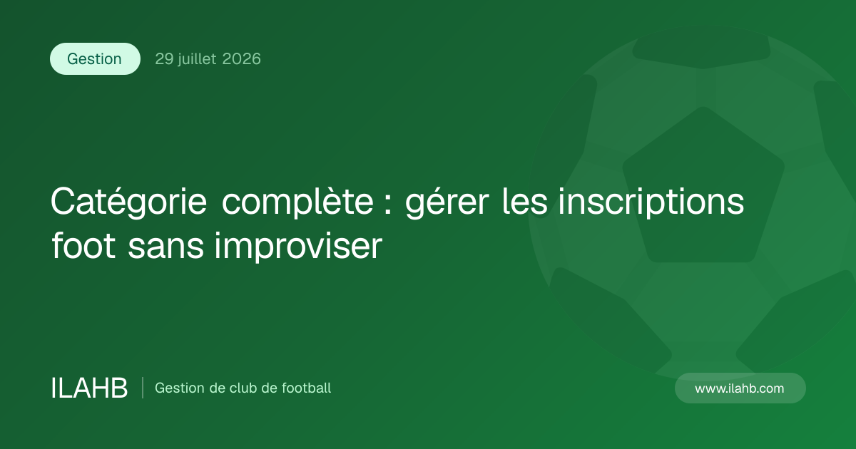 Illustration de l’article Catégorie complète : gérer les inscriptions foot sans improviser