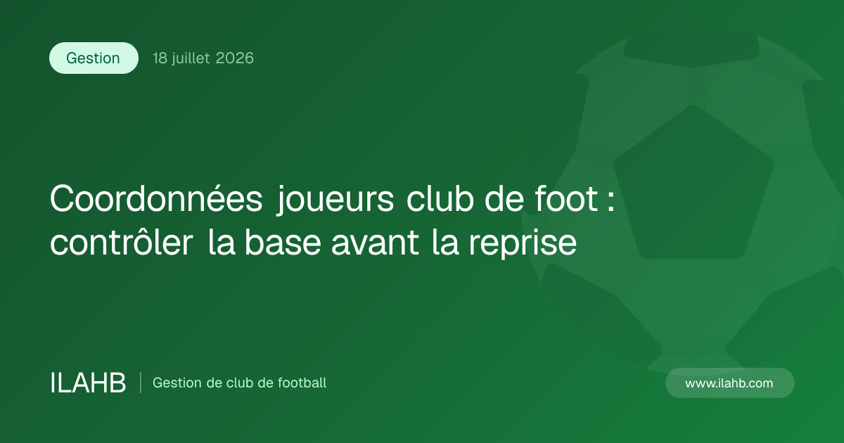 Illustration de l’article Coordonnées joueurs club de foot : contrôler la base avant la reprise