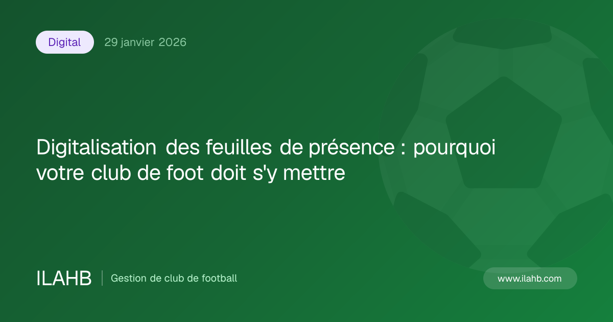 Illustration de l’article Digitalisation des feuilles de présence : pourquoi votre club de foot doit s'y mettre