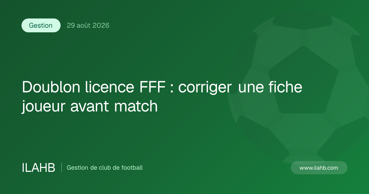 Illustration de l’article Doublon licence FFF : corriger une fiche joueur avant match