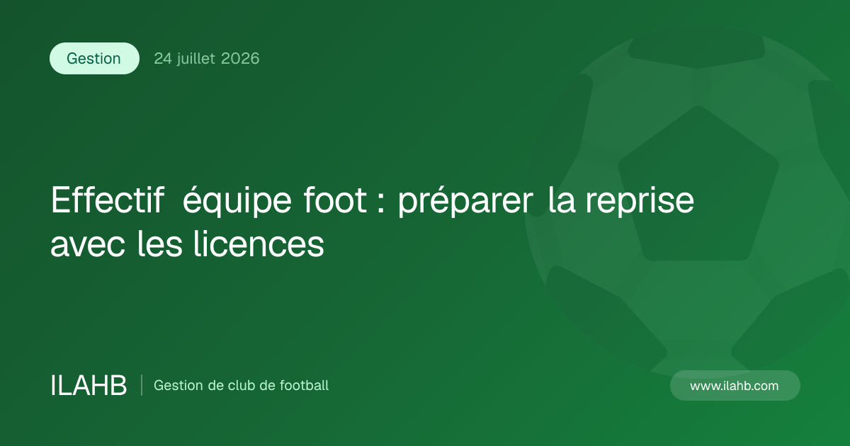 Illustration de l’article Effectif équipe foot : préparer la reprise avec les licences
