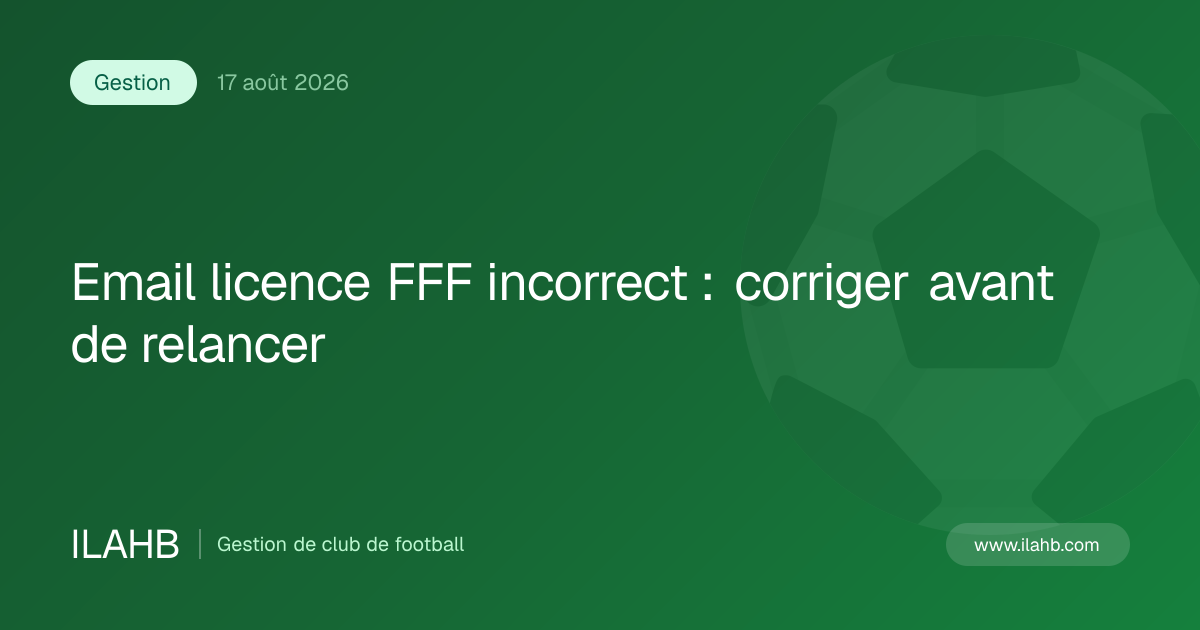 Illustration de l’article Email licence FFF incorrect : corriger avant de relancer