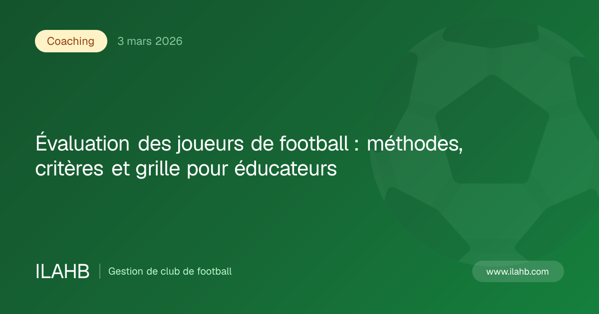Illustration de l’article Évaluation des joueurs de football : méthodes, critères et grille pour éducateurs