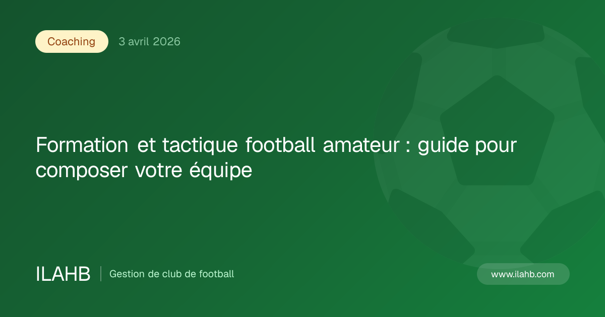 Illustration de l’article Formation et tactique football amateur : guide pour composer votre équipe