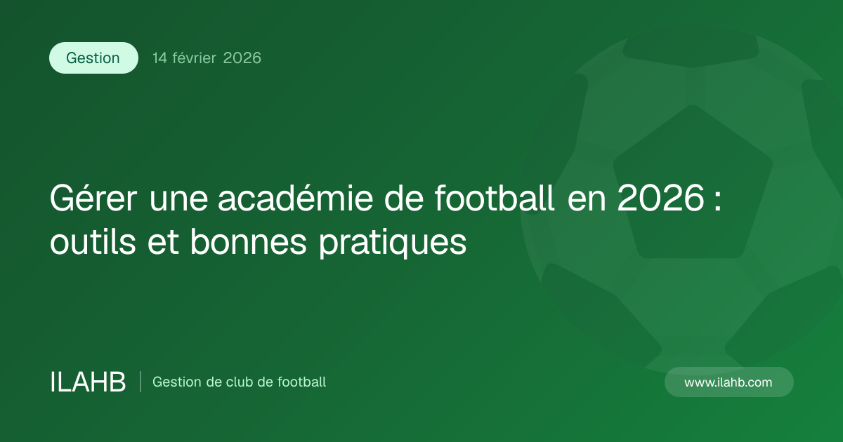 Illustration de l’article Gérer une académie de football en 2026 : outils et bonnes pratiques