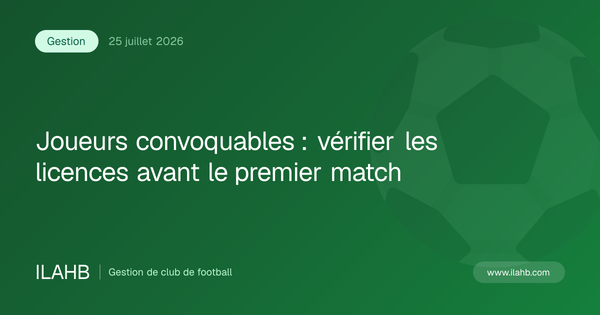 Illustration de l’article Joueurs convoquables : vérifier les licences avant le premier match