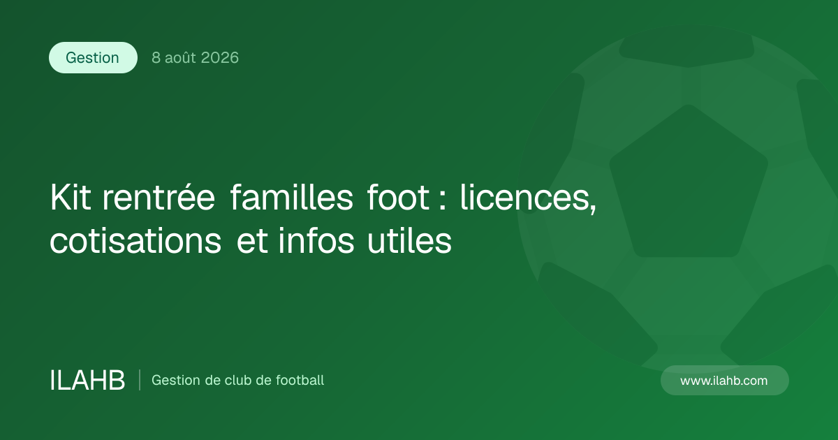 Illustration de l’article Kit rentrée familles foot : licences, cotisations et infos utiles