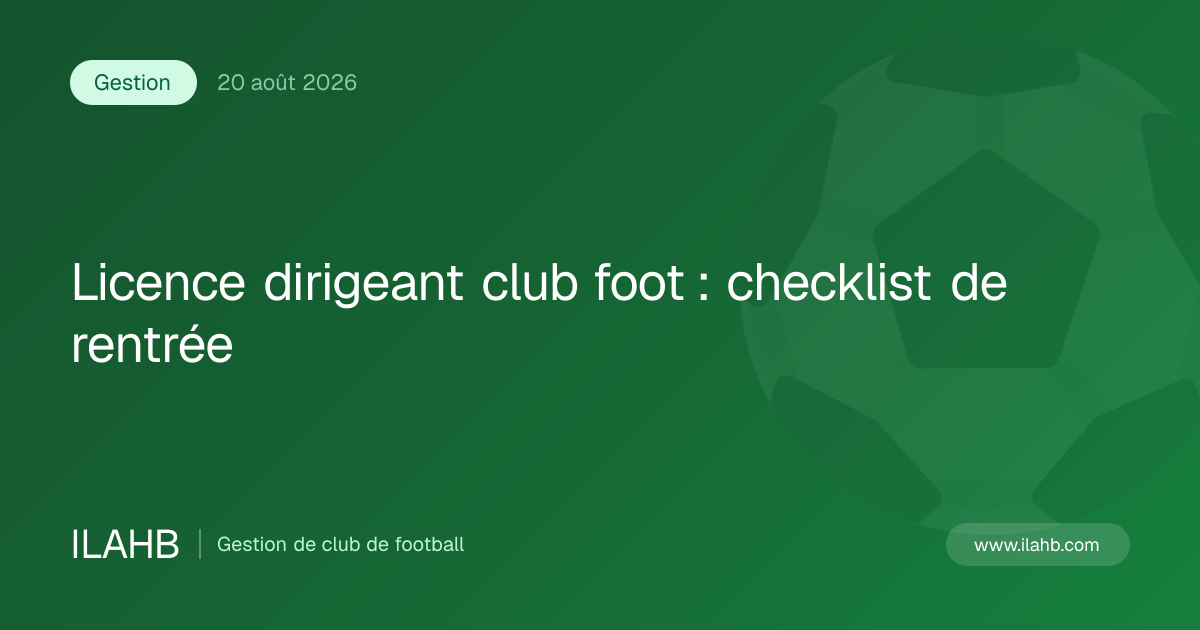 Illustration de l’article Licence dirigeant club foot : checklist de rentrée