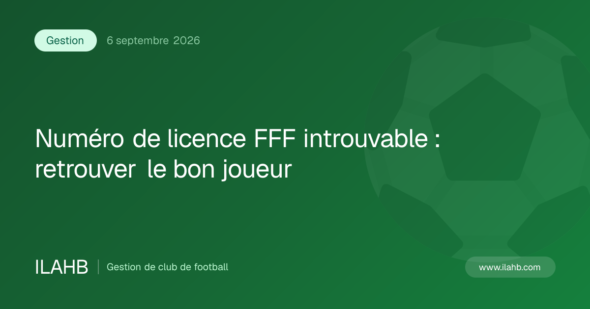 Illustration de l’article Numéro de licence FFF introuvable : retrouver le bon joueur