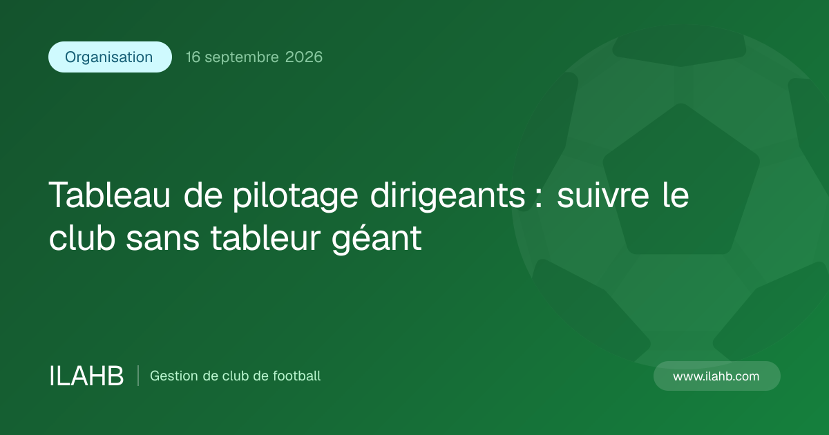 Illustration de l’article Tableau de pilotage dirigeants : suivre le club sans tableur géant