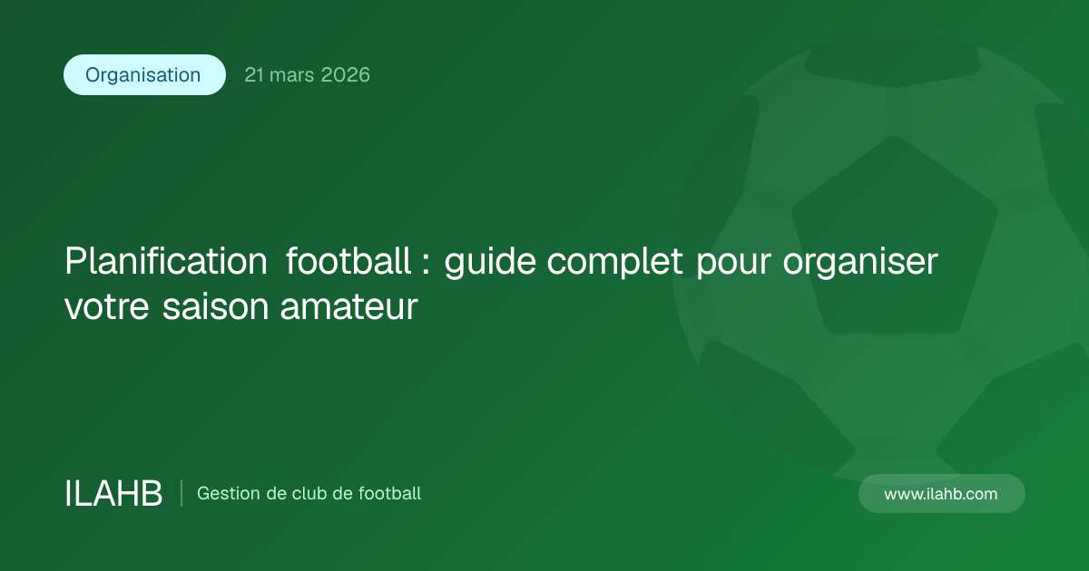 Illustration de l’article Planification football : guide complet pour organiser votre saison amateur