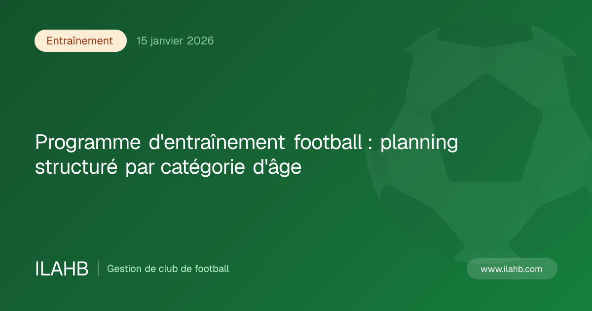 Illustration de l’article Programme d'entraînement football : planning structuré par catégorie d'âge