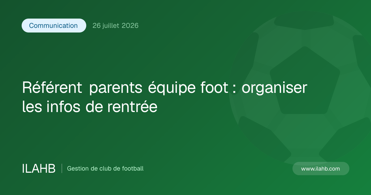 Illustration de l’article Référent parents équipe foot : organiser les infos de rentrée