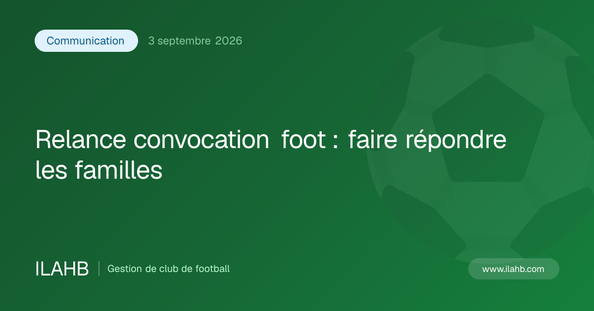 Illustration de l’article Relance convocation foot : faire répondre les familles
