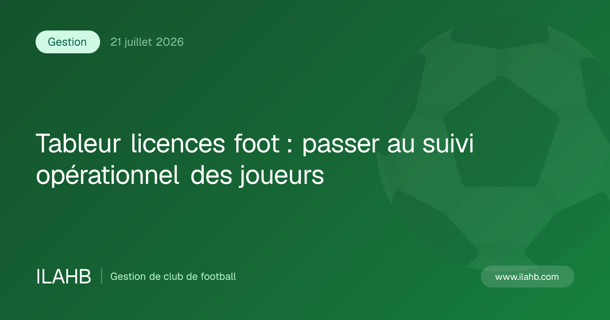 Illustration de l’article Tableur licences foot : passer au suivi opérationnel des joueurs