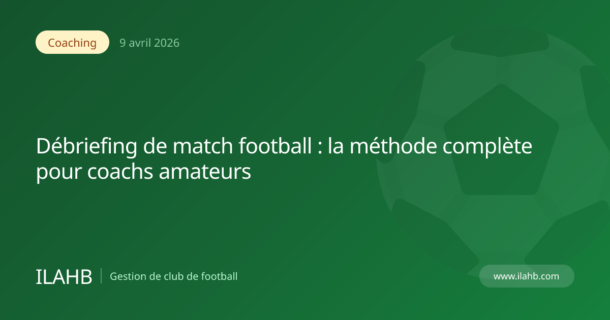 Débriefing de match football méthode pour coach amateur