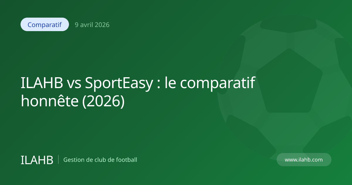 Comparatif ILAHB vs SportEasy pour clubs de football amateurs