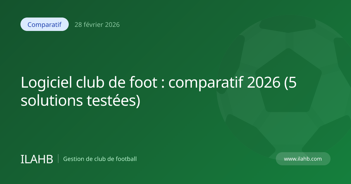 Comparatif logiciels gestion club football amateur 2026