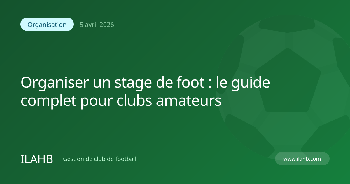 Organiser stage de football pour club amateur